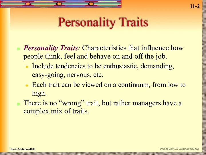 Personality Traits Personality Traits: Characteristics that influence how people think,