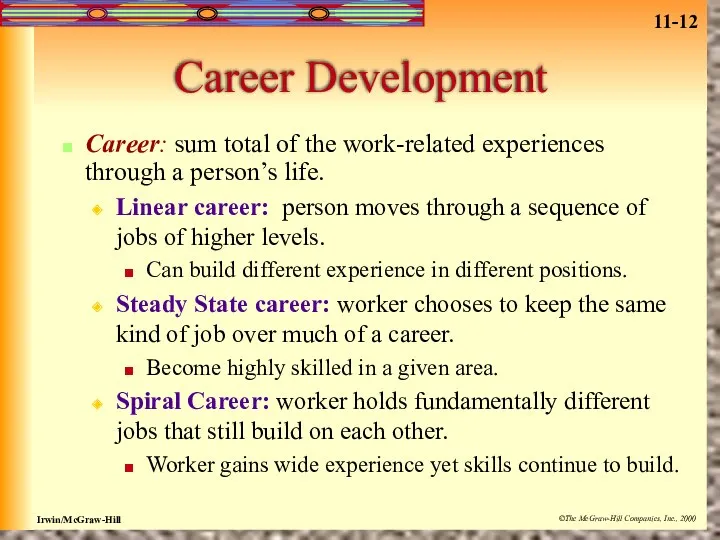 Career Development Career: sum total of the work-related experiences through