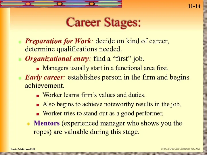Career Stages: Preparation for Work: decide on kind of career,