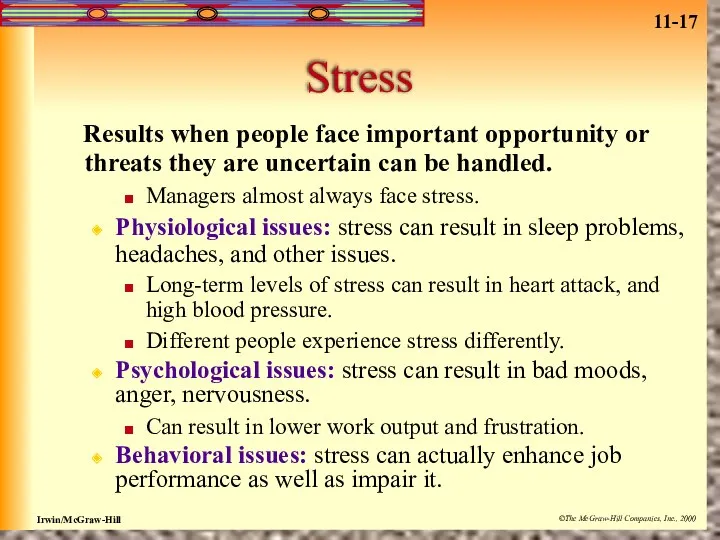 Stress Results when people face important opportunity or threats they