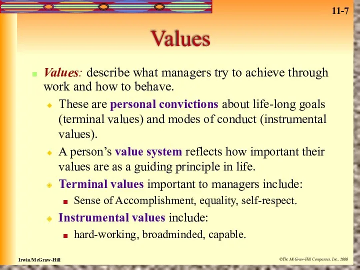 Values Values: describe what managers try to achieve through work