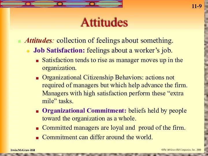 Attitudes Attitudes: collection of feelings about something. Job Satisfaction: feelings