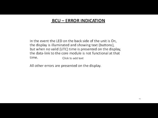 BCU – ERROR INDICATION In the event the LED on