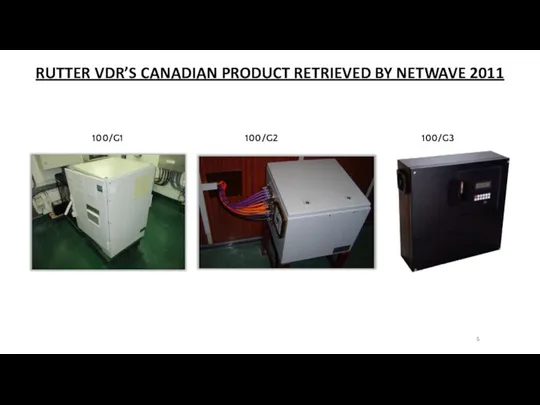 RUTTER VDR’S CANADIAN PRODUCT RETRIEVED BY NETWAVE 2011 100/G1 100/G2 100/G3