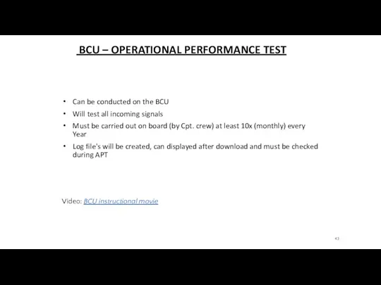 BCU – OPERATIONAL PERFORMANCE TEST Can be conducted on the