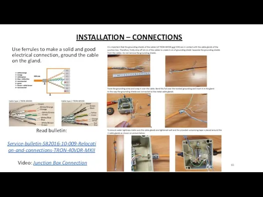 INSTALLATION – CONNECTIONS Use ferrules to make a solid and