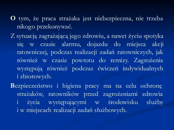 O tym, że praca strażaka jest niebezpieczna, nie trzeba nikogo