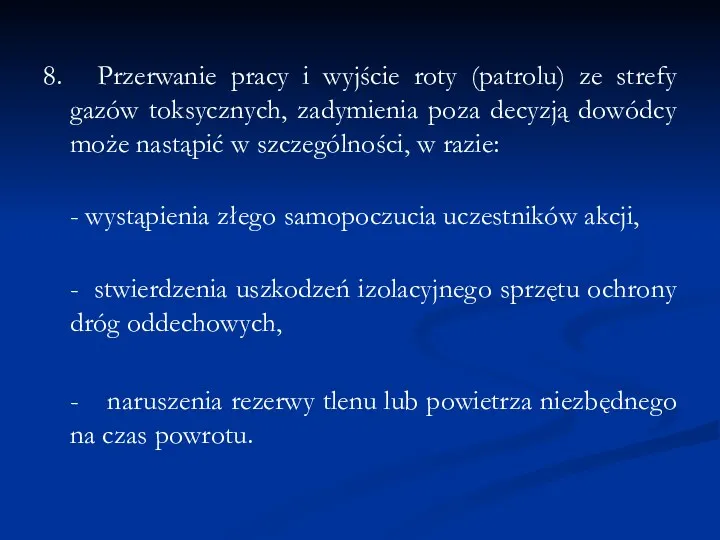 8. Przerwanie pracy i wyjście roty (patrolu) ze strefy gazów