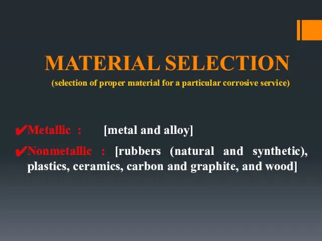 MATERIAL SELECTION (selection of proper material for a particular corrosive