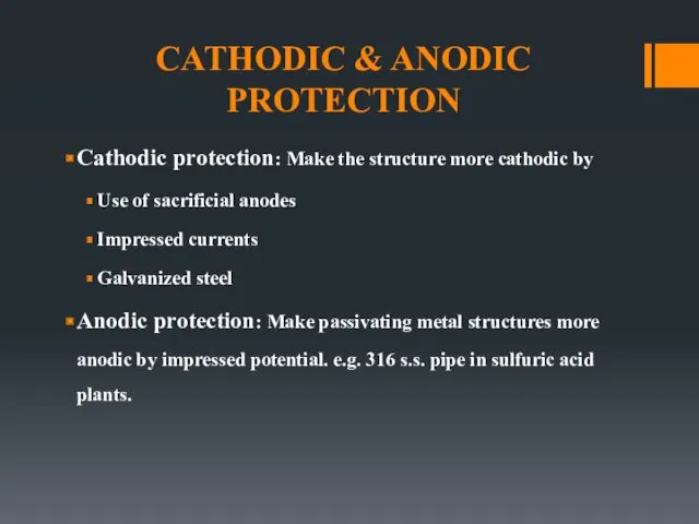 CATHODIC & ANODIC PROTECTION Cathodic protection: Make the structure more