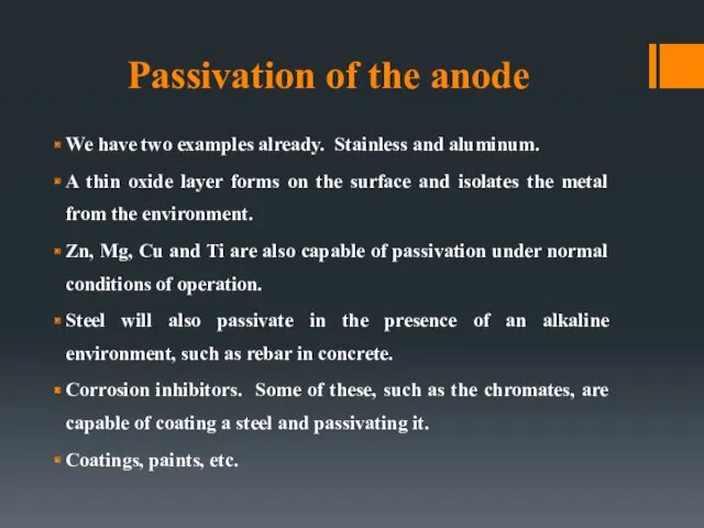 Passivation of the anode We have two examples already. Stainless