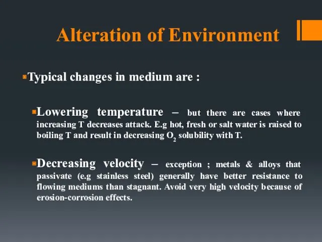 Alteration of Environment Typical changes in medium are : Lowering