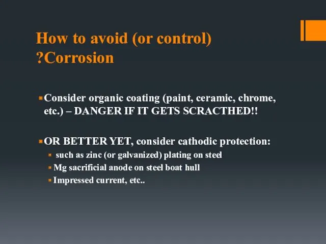 How to avoid (or control) Corrosion? Consider organic coating (paint,
