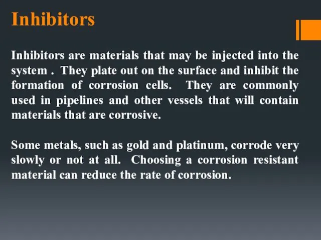 Inhibitors Inhibitors are materials that may be injected into the