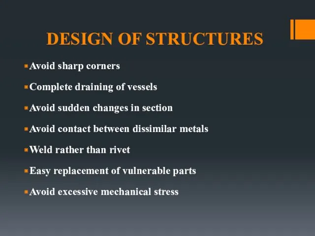 DESIGN OF STRUCTURES Avoid sharp corners Complete draining of vessels