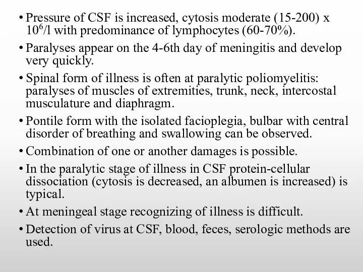 Pressure of CSF is increased, cytosis moderate (15-200) х 106/l