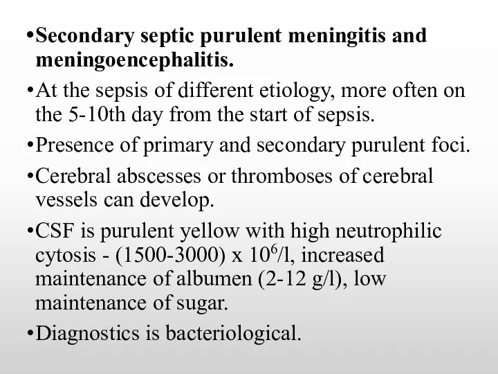 Secondary septic purulent meningitis and meningoencephalitis. At the sepsis of different etiology, more