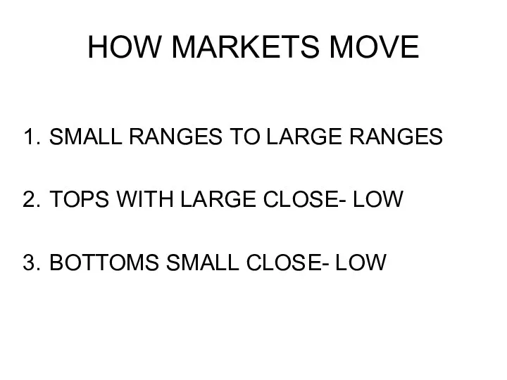 HOW MARKETS MOVE SMALL RANGES TO LARGE RANGES TOPS WITH