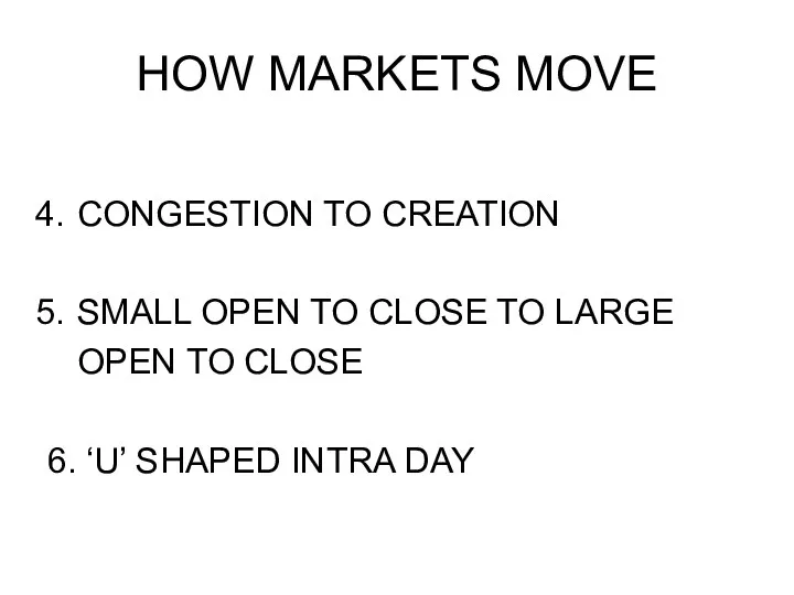 HOW MARKETS MOVE CONGESTION TO CREATION SMALL OPEN TO CLOSE