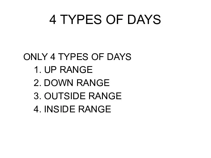 4 TYPES OF DAYS ONLY 4 TYPES OF DAYS 1.