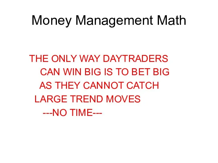 Money Management Math THE ONLY WAY DAYTRADERS CAN WIN BIG