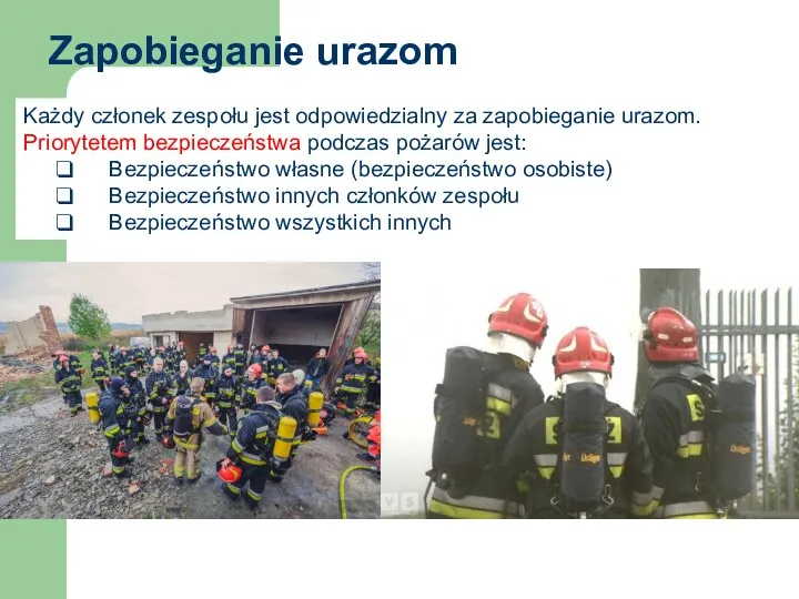 Zapobieganie urazom Każdy członek zespołu jest odpowiedzialny za zapobieganie urazom.