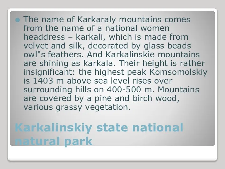 Karkalinskiy state national natural park The name of Karkaraly mountains comes from the