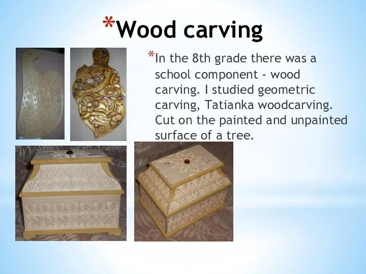 Wood carving In the 8th grade there was a school