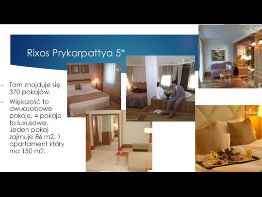 Rixos Prykarpattya 5* Tam znajduje się 370 pokojów. Większość to