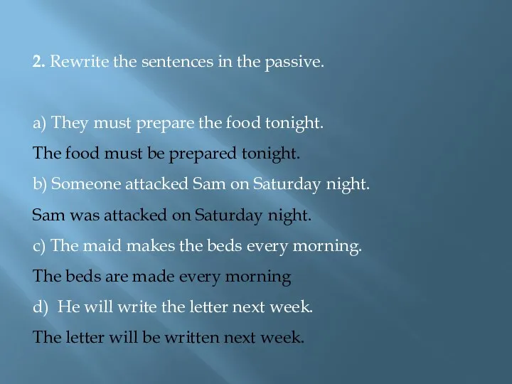 2. Rewrite the sentences in the passive. a) They must