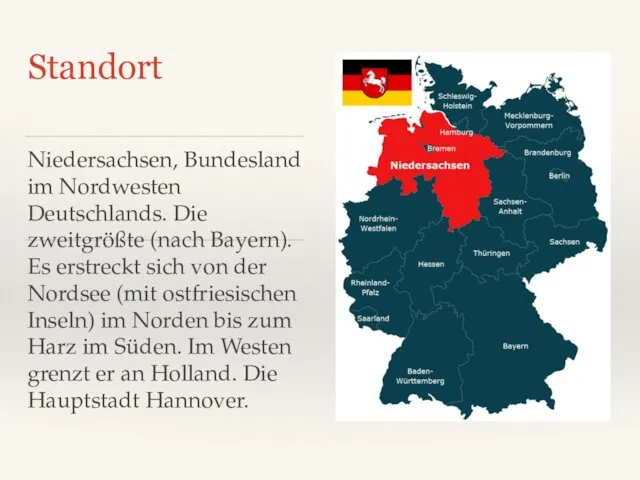 Standort Niedersachsen, Bundesland im Nordwesten Deutschlands. Die zweitgrößte (nach Bayern).