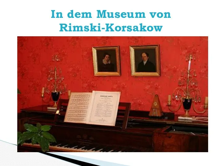 In dem Museum von Rimski-Korsakow