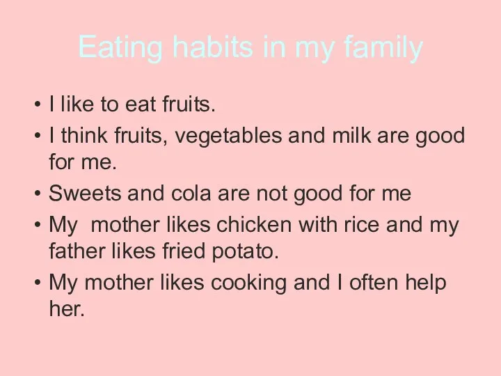 Eating habits in my family I like to eat fruits.