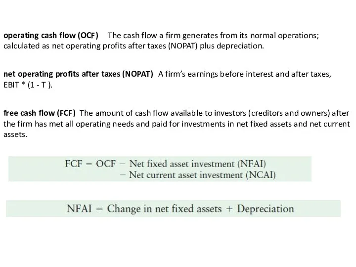 operating cash flow (OCF) The cash flow a firm generates from its normal