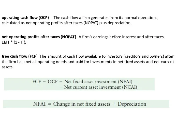 operating cash flow (OCF) The cash flow a firm generates