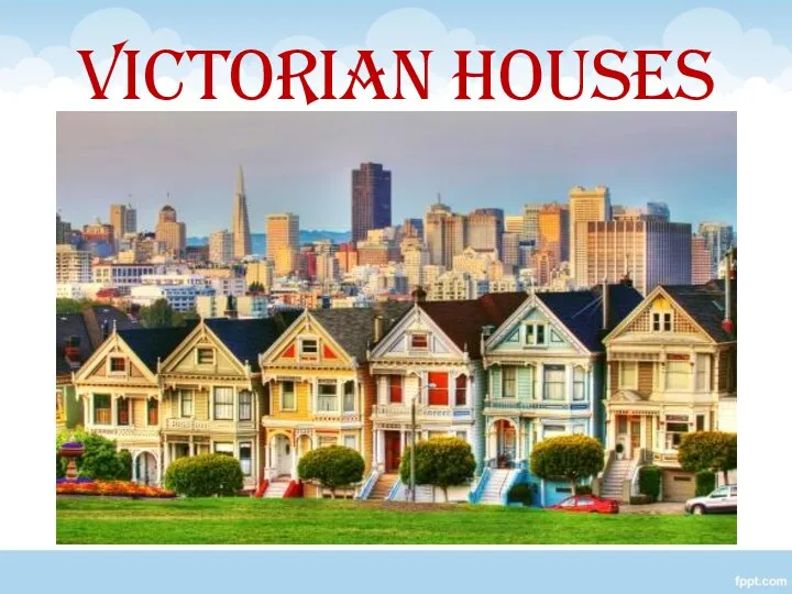 VICTORIAN HOUSES