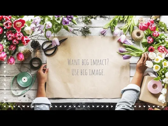 Want big impact? Use big image.