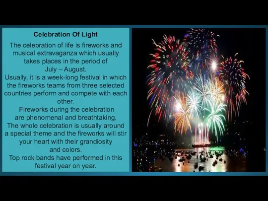 Celebration Of Light The celebration of life is fireworks and