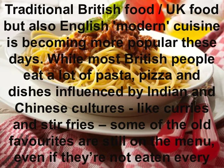 Traditional British food / UK food but also English 'modern'