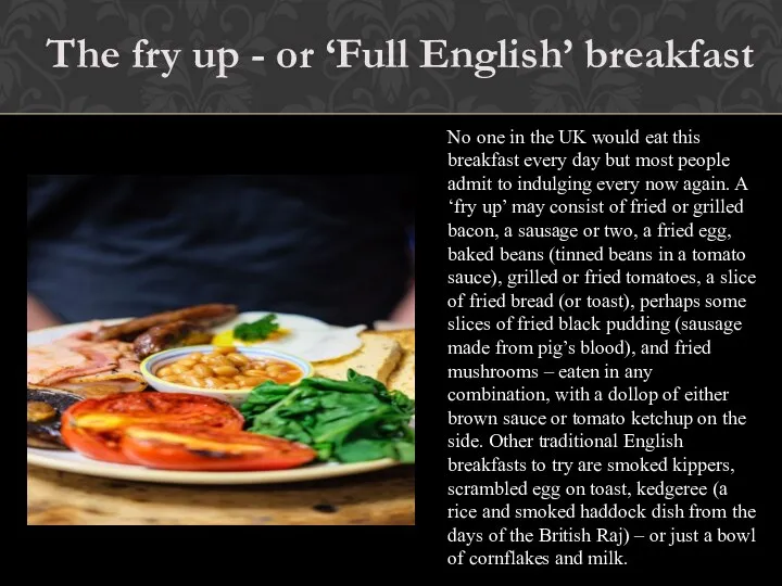The fry up - or ‘Full English’ breakfast No one