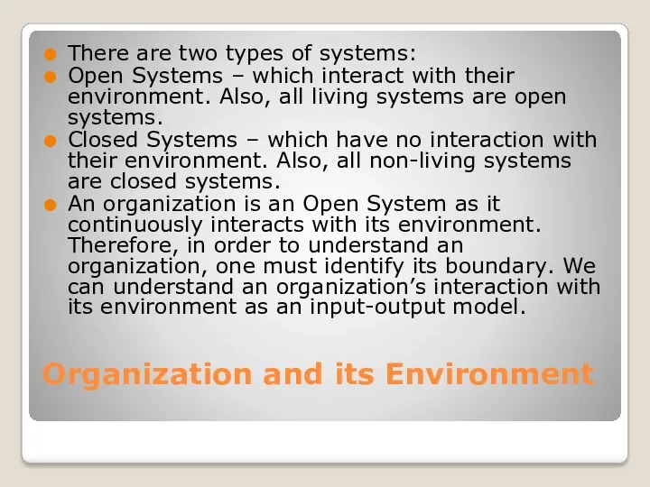 Organization and its Environment There are two types of systems: