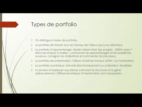 Types de portfolio On distingue 4 types de portfolio. Le portfolio de travail: