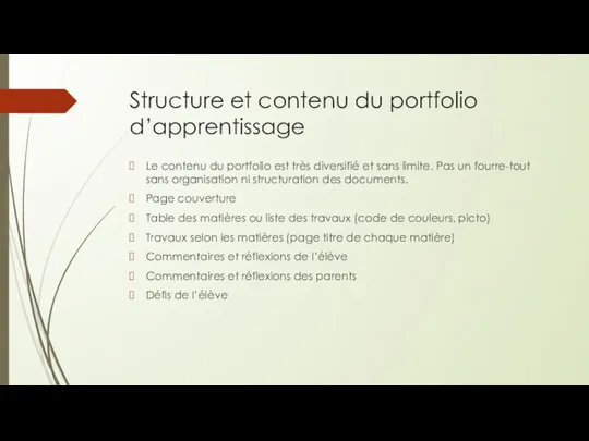 Structure et contenu du portfolio d’apprentissage Le contenu du portfolio est très diversifié