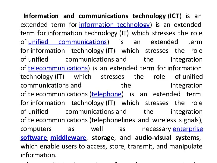 Information and communications technology (ICT) is an extended term for