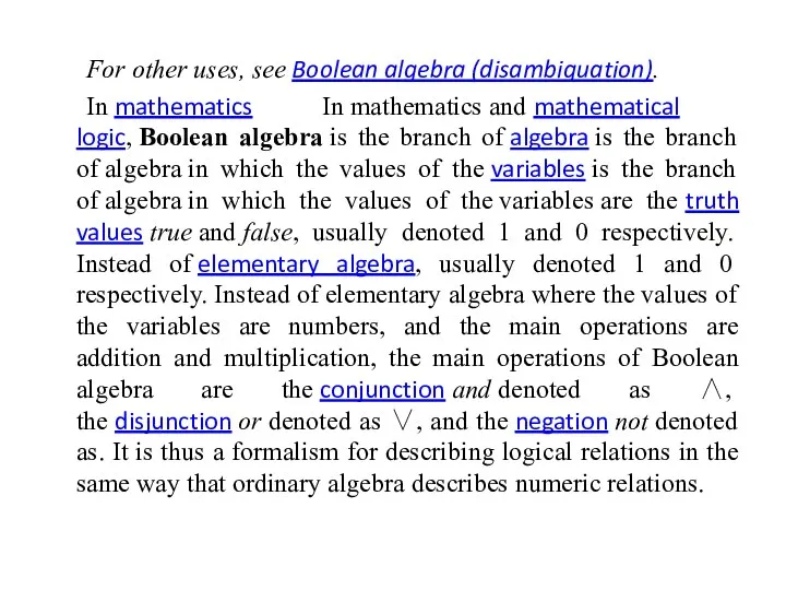 For other uses, see Boolean algebra (disambiguation). In mathematics In mathematics and mathematical