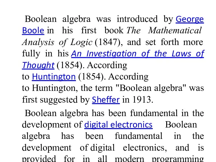Boolean algebra was introduced by George Boole in his first book The Mathematical