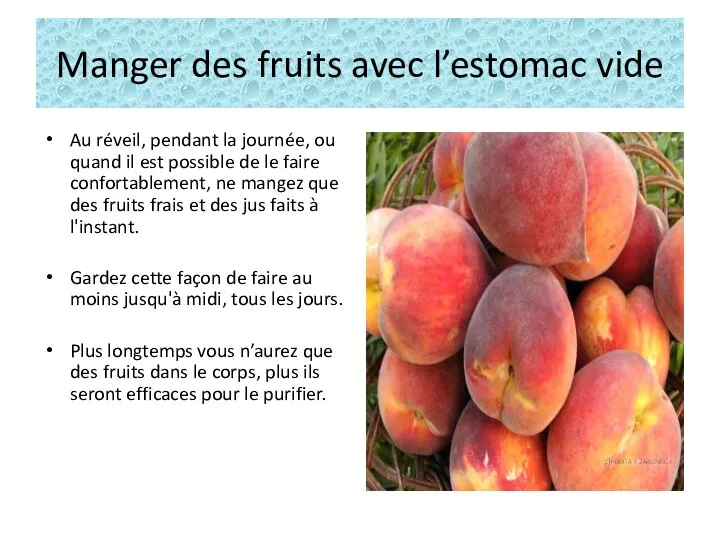 Manger des fruits avec l’estomac vide Au réveil, pendant la