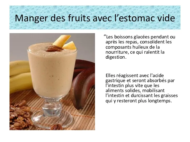 Manger des fruits avec l’estomac vide “Les boissons glacées pendant