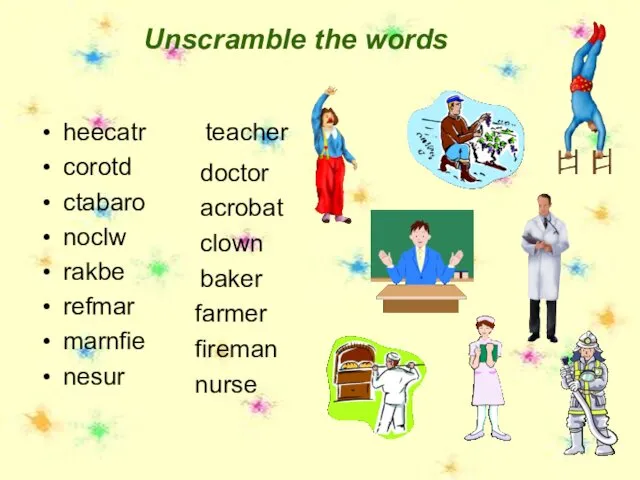 Unscramble the words heecatr corotd ctabaro noclw rakbe refmar marnfie