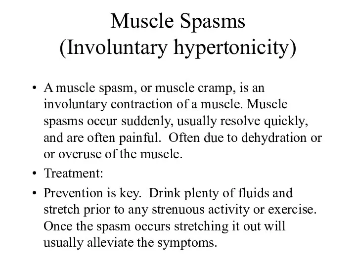 Muscle Spasms (Involuntary hypertonicity) A muscle spasm, or muscle cramp,